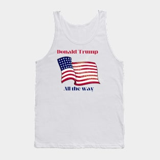 Donald trump all the way Tank Top